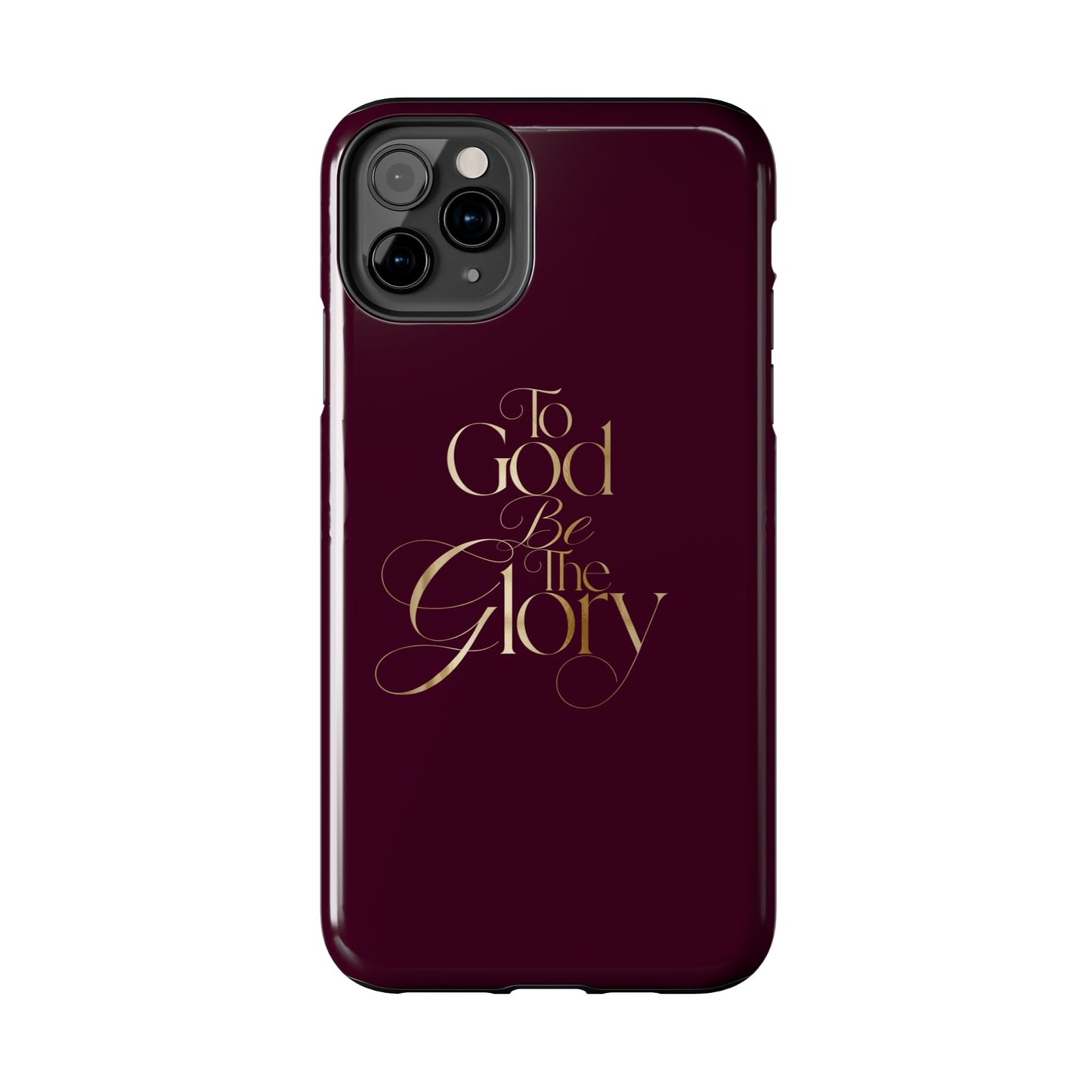 To God Be The Glory Tough Phone Case — Burgundy Gold Christian Scripture Cover
