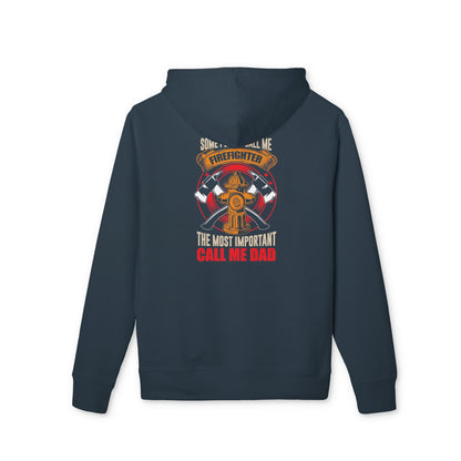 Firefighter Dad Hoodie — "Some People Call Me Firefighter, The Most Important Call Me Dad"