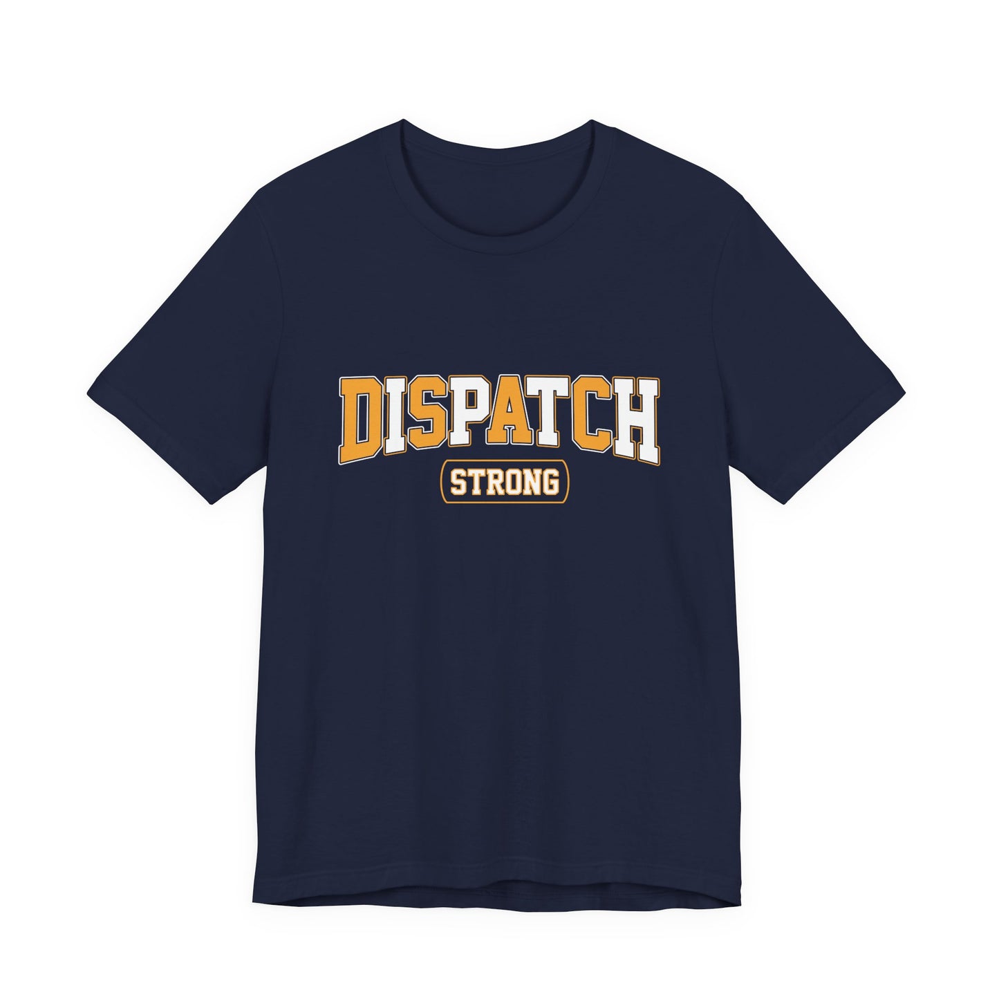 Dispatch Strong T‑Shirt — Bold Rescue Dispatcher Tee