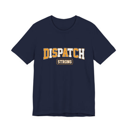 Dispatch Strong T‑Shirt — Bold Rescue Dispatcher Tee