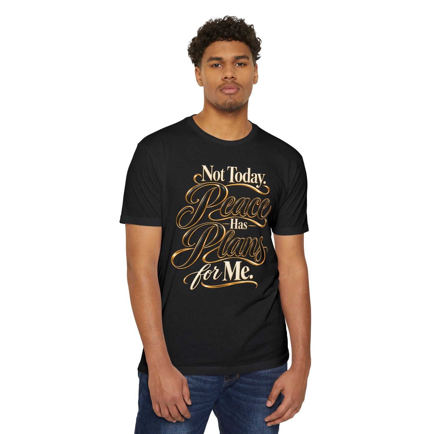 Not Today — "Peace Has Plans for Me" Graphic T-Shirt