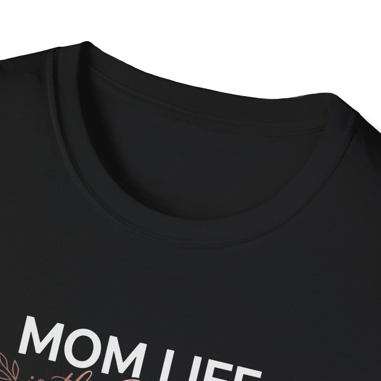 Mom Life Is the Best Life T-Shirt