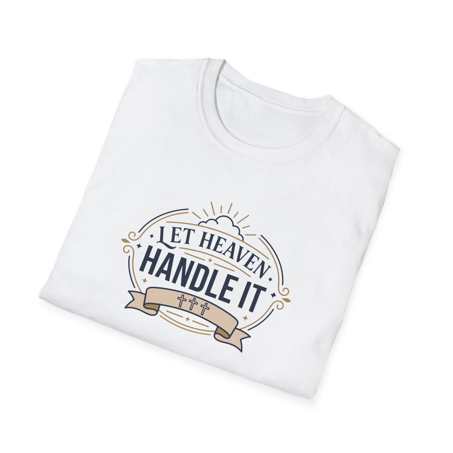 Let Heaven Handle It T-Shirt