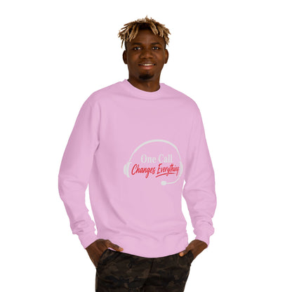 One Call Changes Everything Sweatshirt