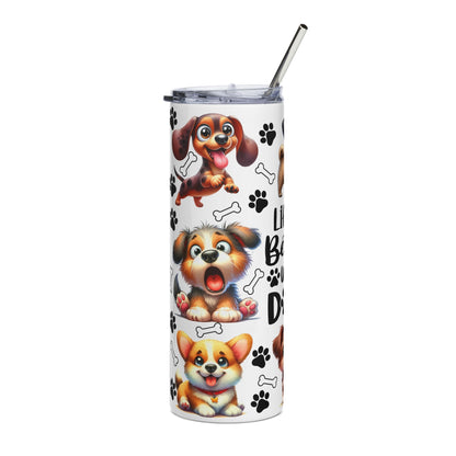 20oz Stainless Tumbler — "Life Is Better With Dogs" Cute Puppy Travel Cup