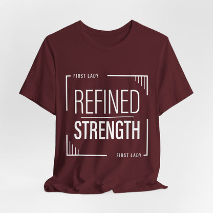 Refined Strength Tee — "First Lady" Inspirational Short Sleeve Shirt