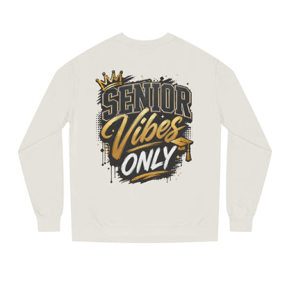 Senior Vibes Only Sweatshirt