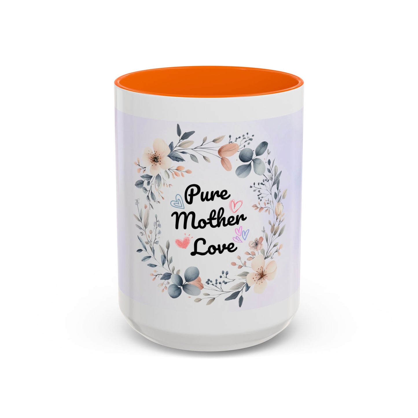 Pure Mother Love Floral Accent Coffee Mug — Mother’s Day Gift (11/15 oz)
