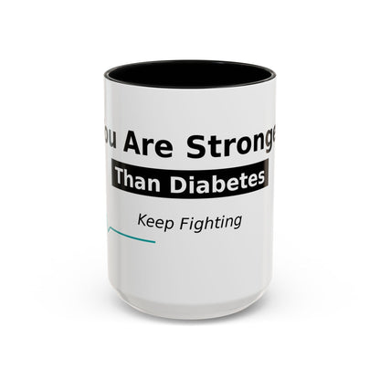 You Are Stronger Than Diabetes Accent Coffee Mug — Keep Fighting Inspirational Tea Cup