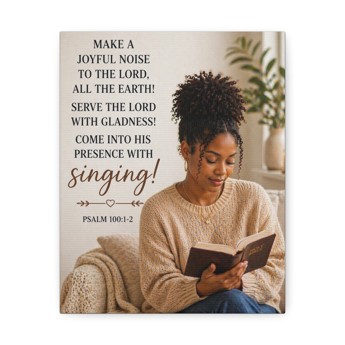 Canvas Wall Art — Psalm 100:1-2 "Make a Joyful Noise" Religious Scripture Print