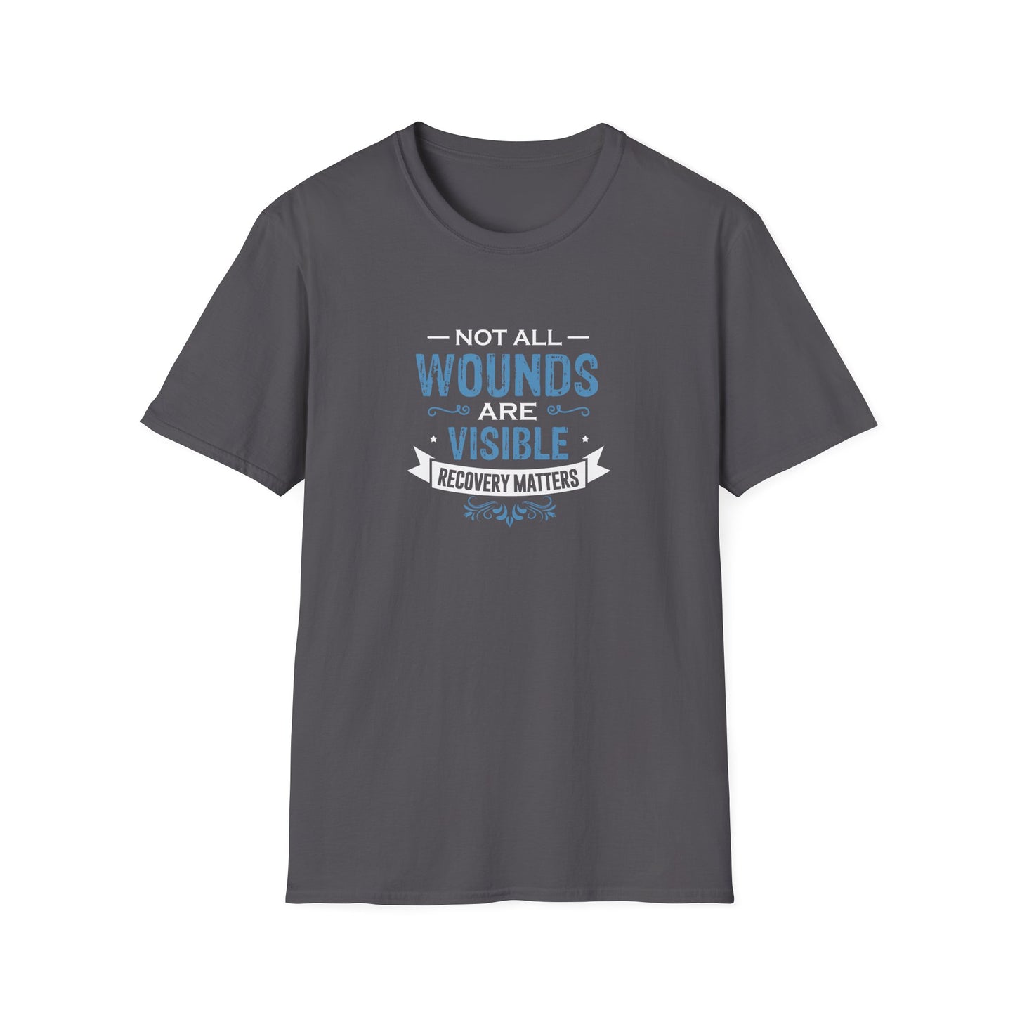 Not All Wounds Are Visible Recovery Matters T-Shirt