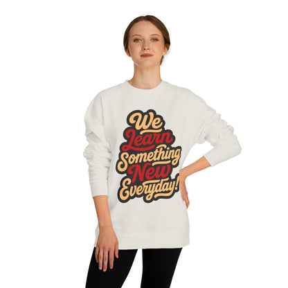 Sweatshirt — “We Learn Something New Everyday!” Retro Motivational Crew