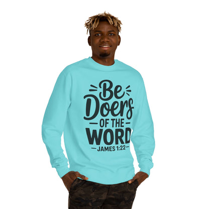 Be Doers of the Word Sweatshirt — James 1:22 Christian Crewneck