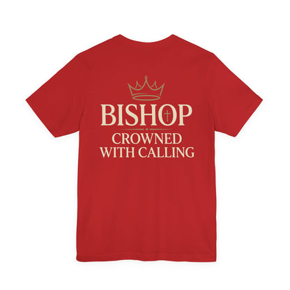 Bishop T-Shirt — "Bishop Crowned With Calling" Religious Ministry Tee