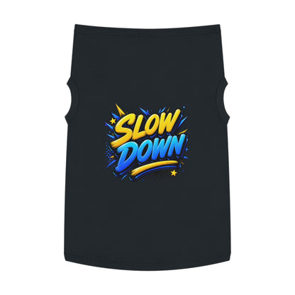 Pet Tank: "Slow Down" Graphic Dog & Cat Tank Top