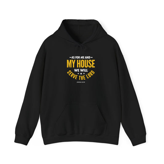 My House We Will Serve the Lord — Joshua 24:15 Hoodie