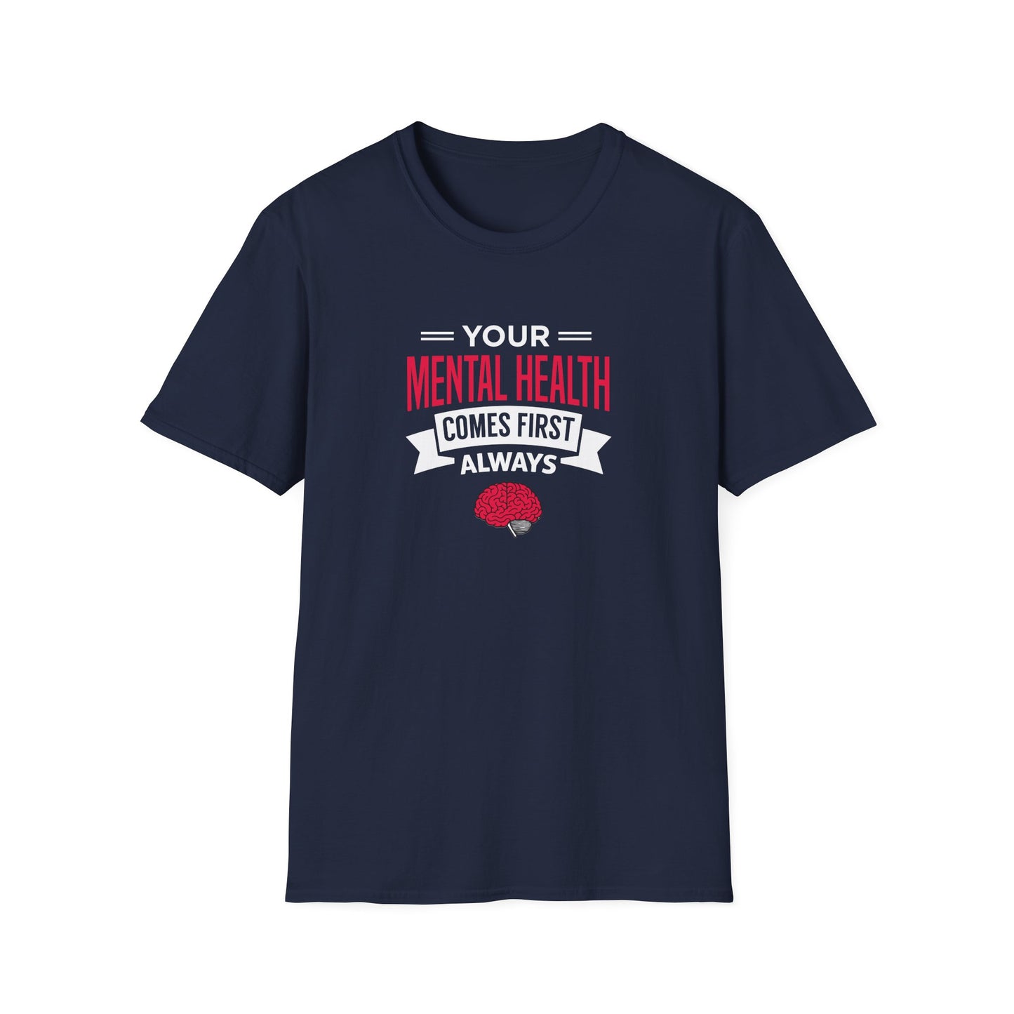 "Your Mental Health Comes First Always" T-Shirt