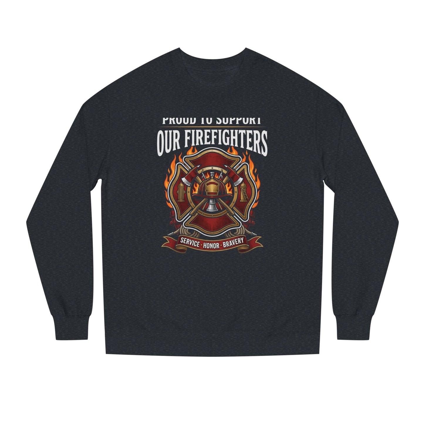 Firefighter Support Sweatshirt — "Proud to Support Our Firefighters" Crewneck