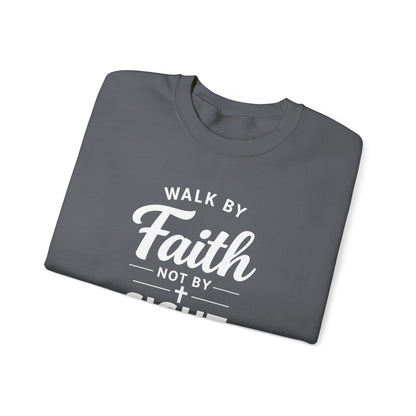 "Walk by Faith Not by Sight"  Crewneck Sweatshirt
