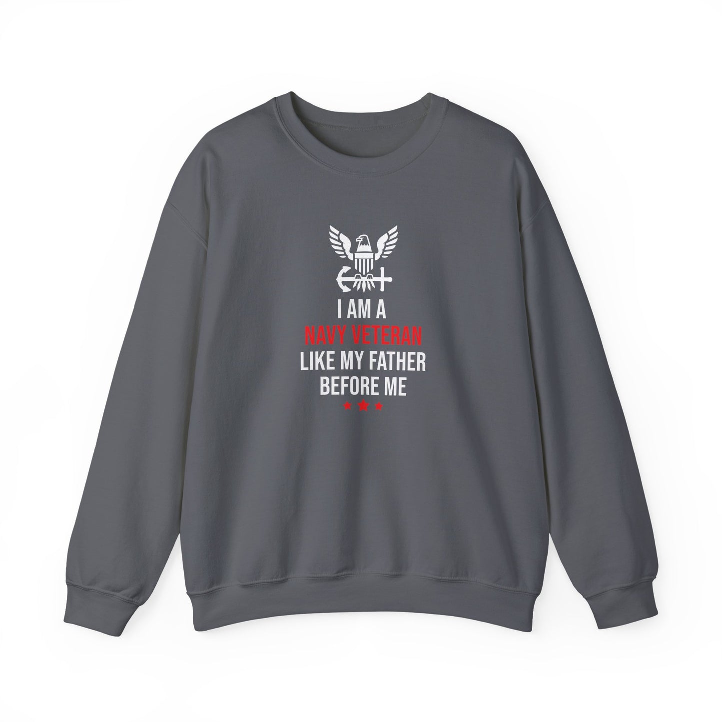 I Am a Navy Veteran Like My Father Before Me Sweatshirt