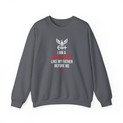 I Am a Navy Veteran Like My Father Before Me Sweatshirt
