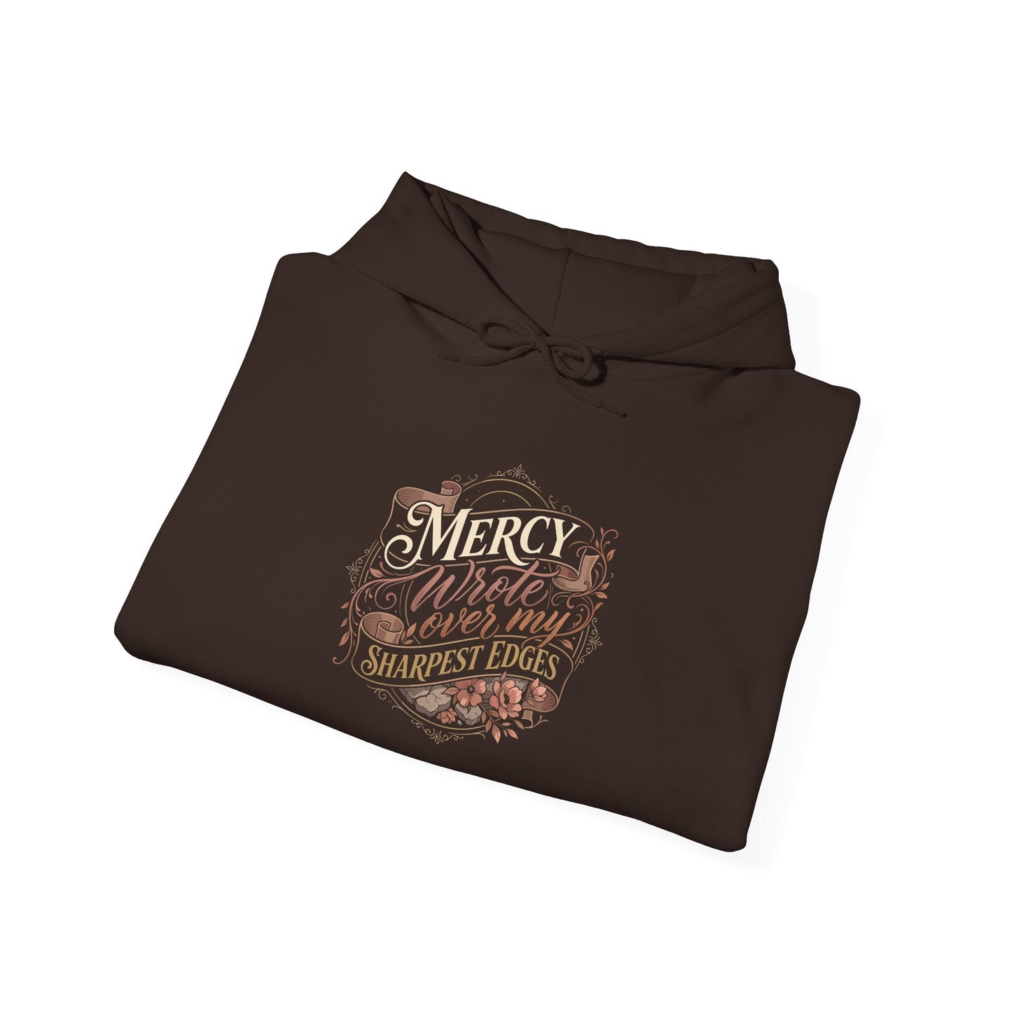 Mercy Wrote Over My Sharpest Edges Hoodie