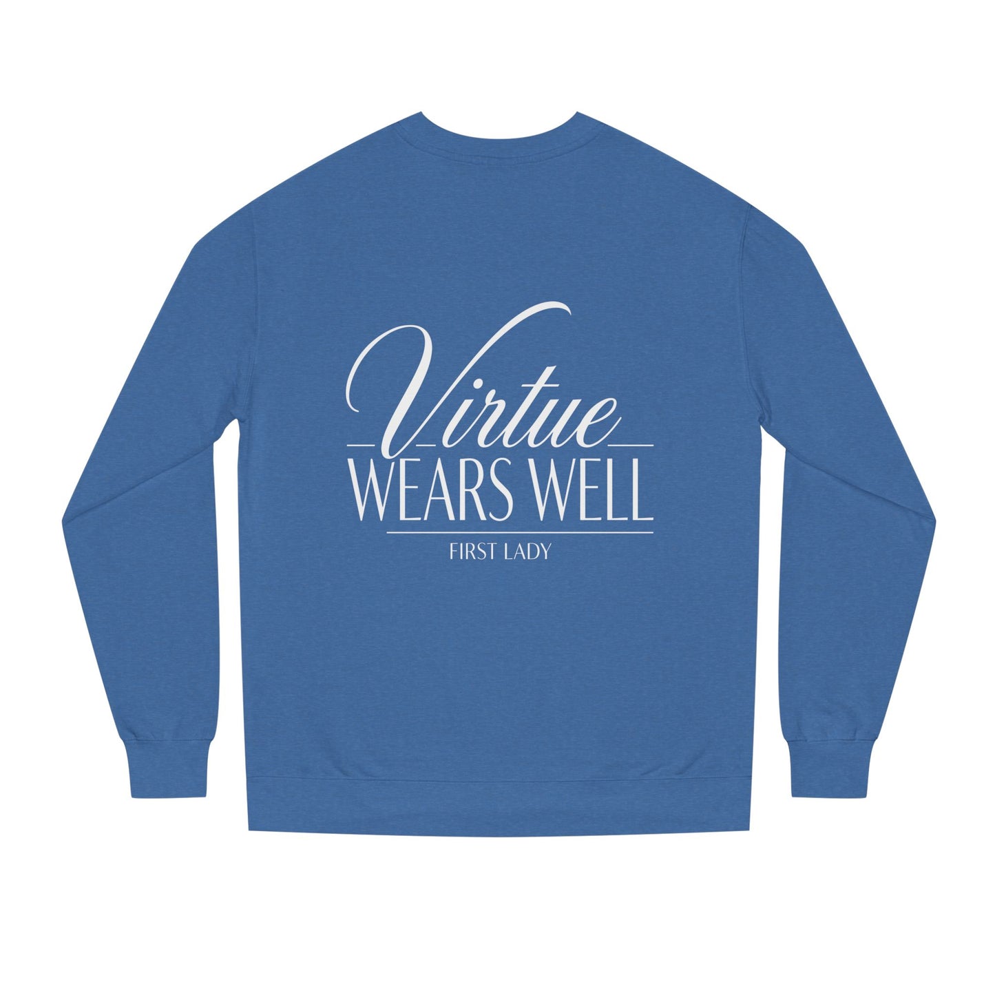 Virtue Wears Well Sweatshirt — Inspirational First Lady Crewneck