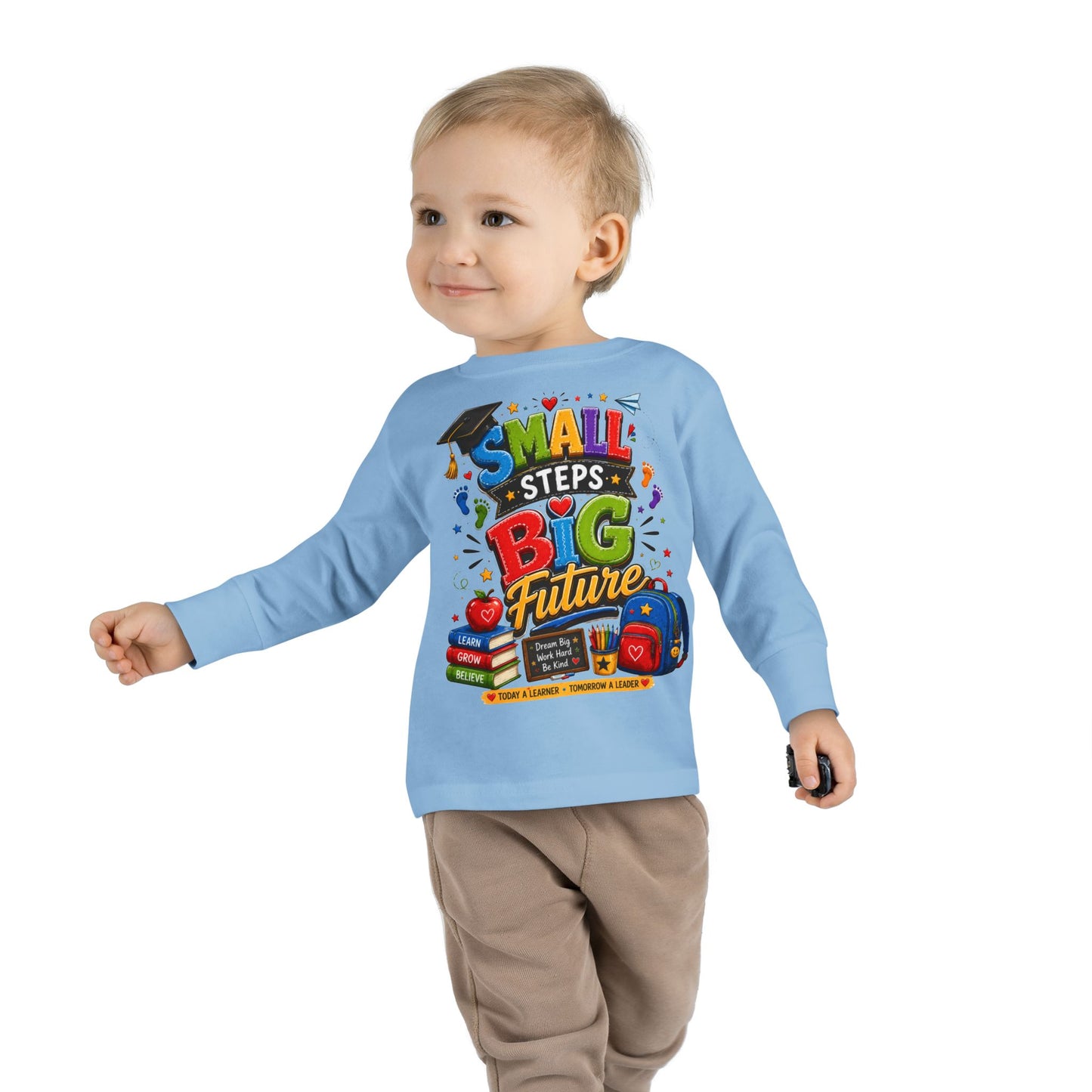 Toddler Long Sleeve Tee — "Small Steps Big Future" Back-to-School Shirt