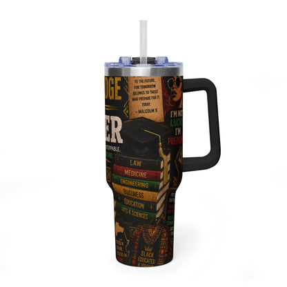 Knowledge Is Power 40oz Vacuum Tumbler