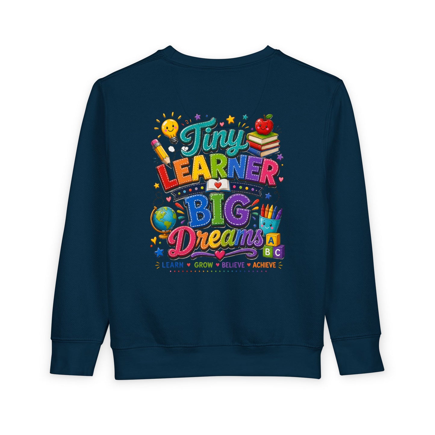Toddler Sweatshirt — "Tiny Learner Big Dreams" Cute Back-to-School Kids Pullover