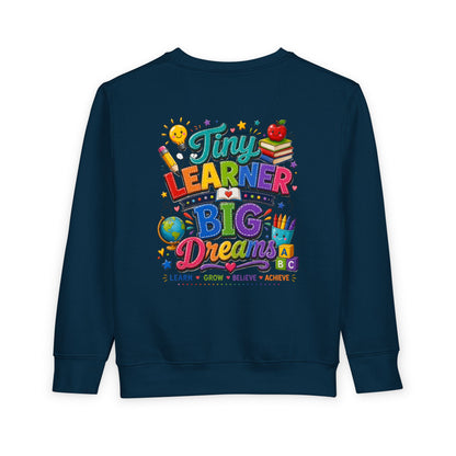 Toddler Sweatshirt — "Tiny Learner Big Dreams" Cute Back-to-School Kids Pullover