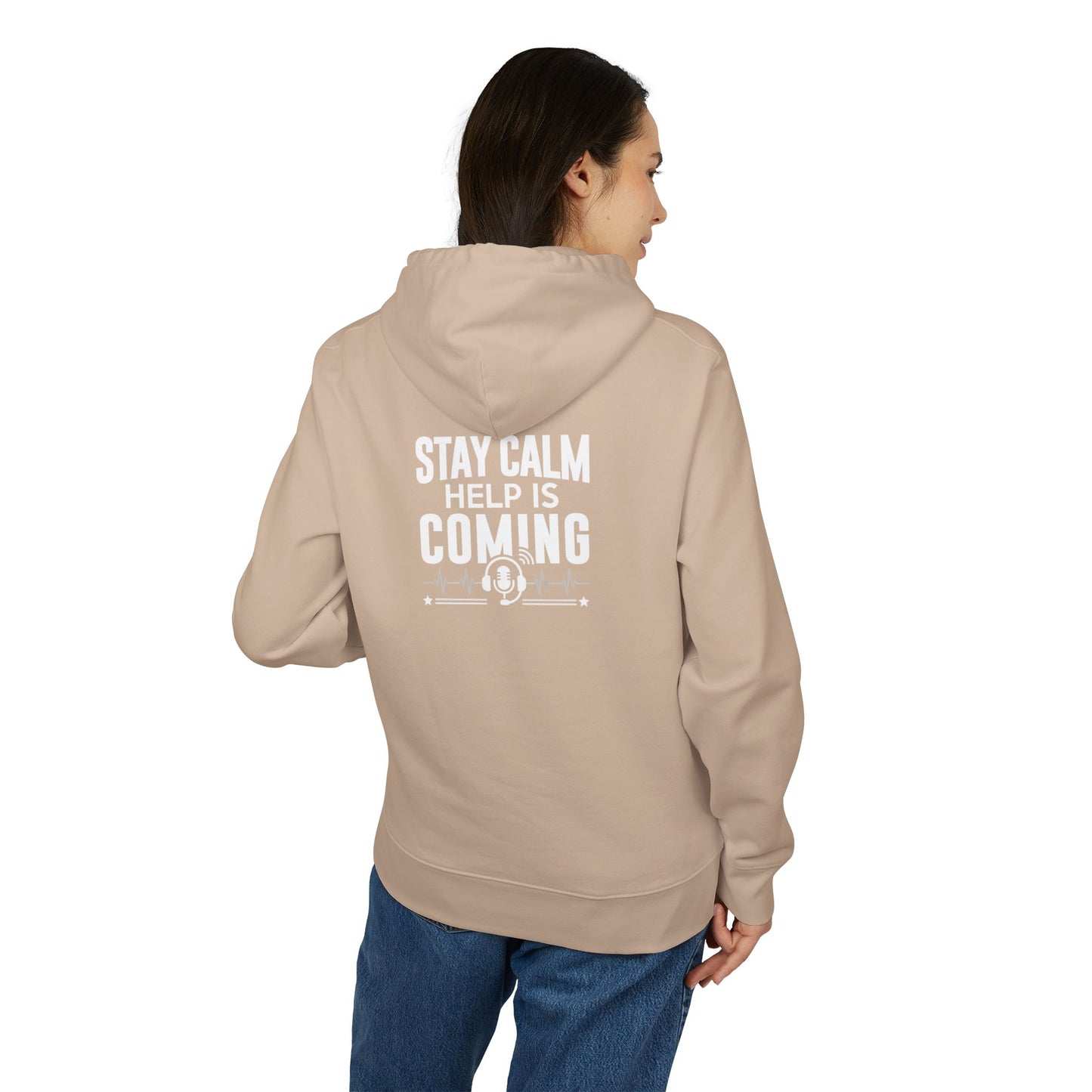 Stay Calm Help Is Coming Hoodie