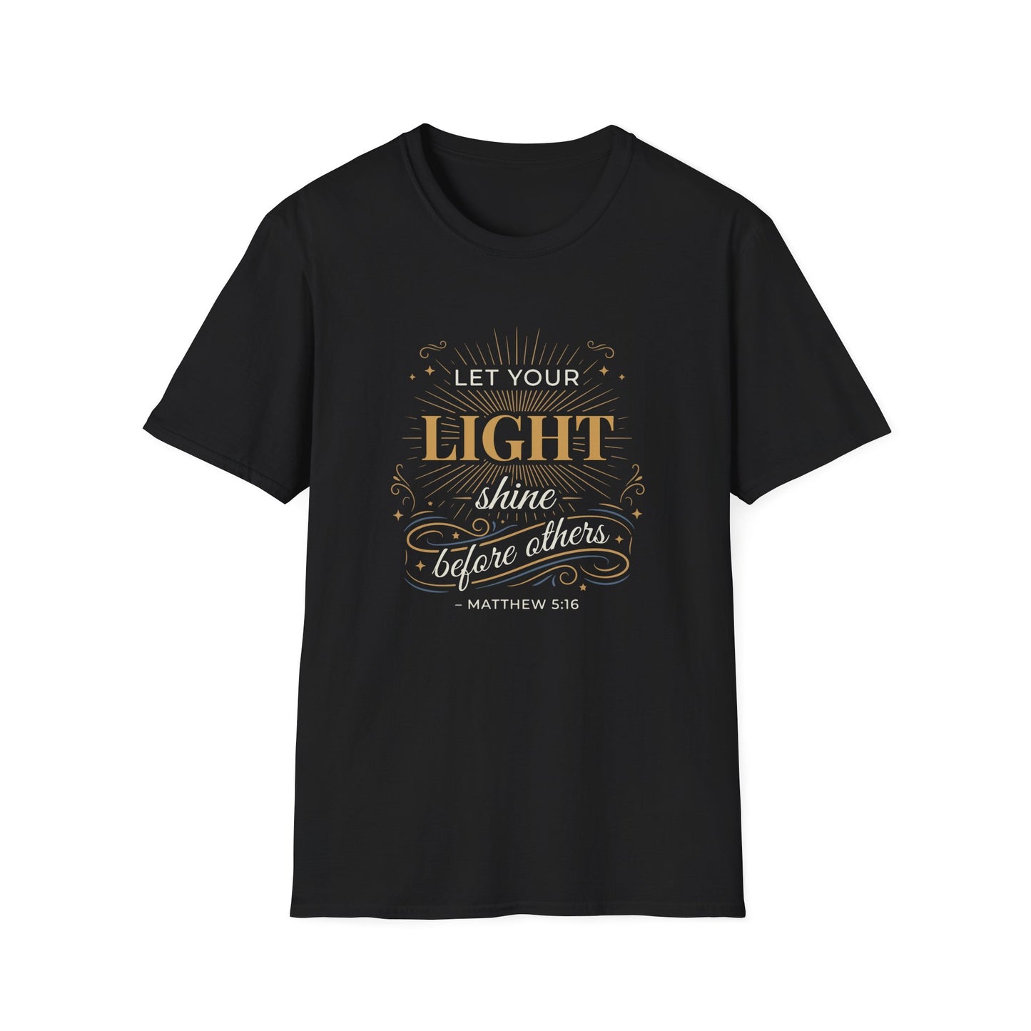 Let Your Light Shine Before Others - Matthew 5:16 T-Shirt