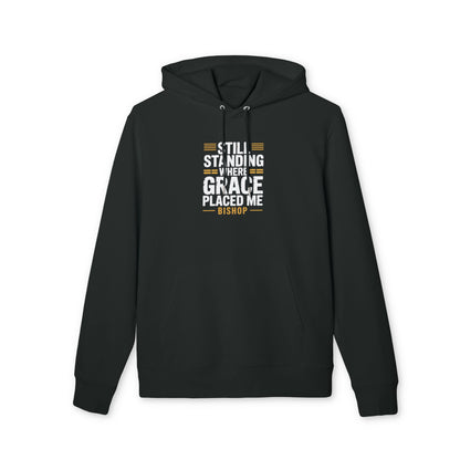 Still Standing Where Grace Placed Me Hoodie