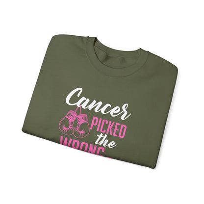 Cancer Picked the Wrong Person Sweatshirt