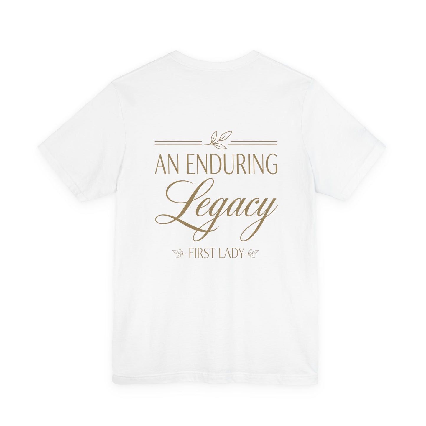 An Enduring Legacy First Lady T-Shirt