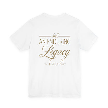 An Enduring Legacy First Lady T-Shirt