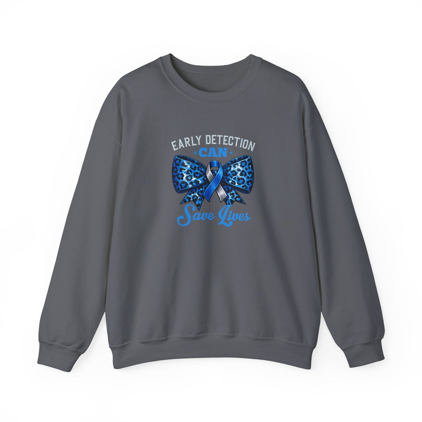"Early Detection Can Save Lives"  Sweatshirt