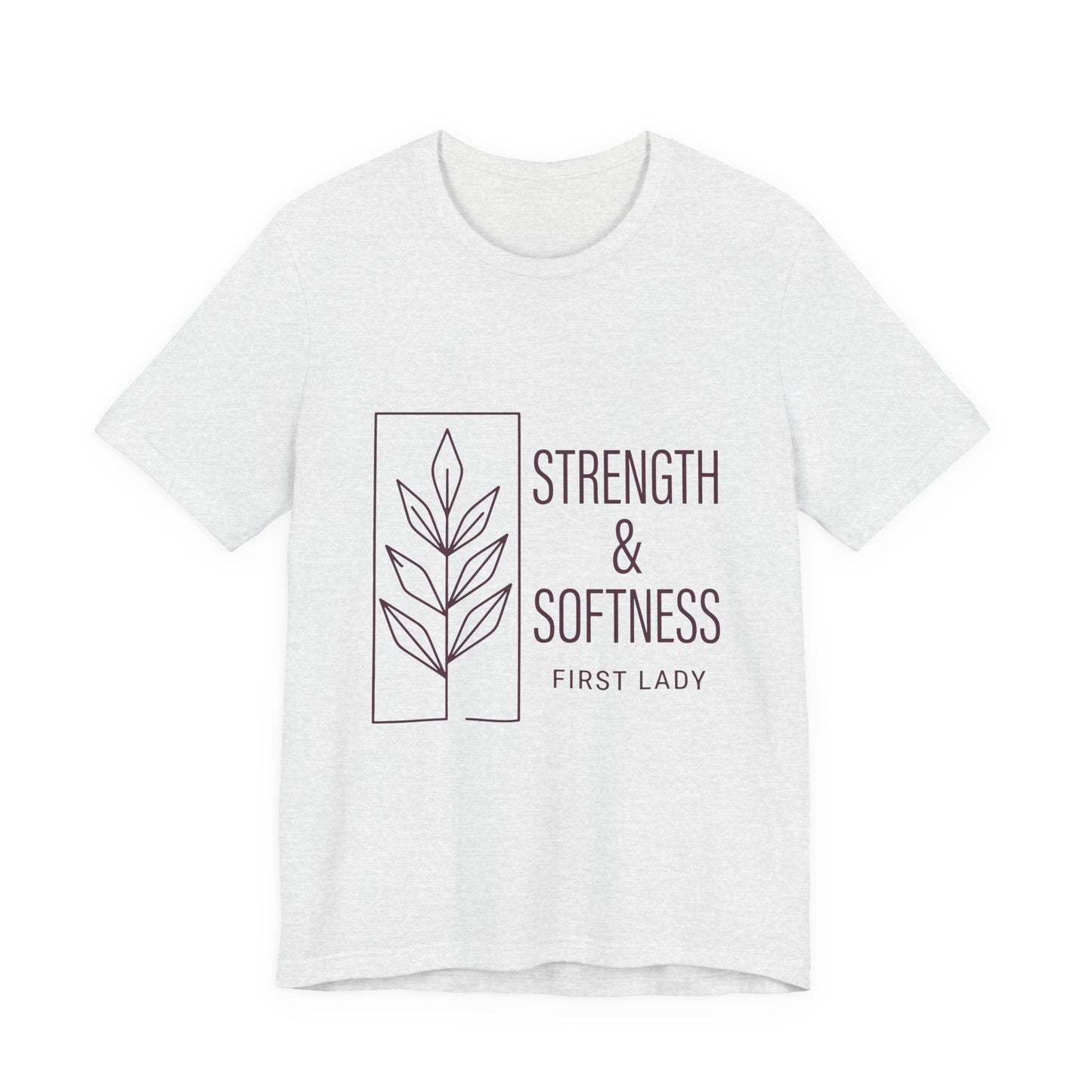 Strength & Softness Tee — First Lady Inspirational Graphic T-Shirt