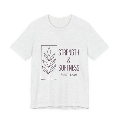 Strength & Softness Tee — First Lady Inspirational Graphic T-Shirt