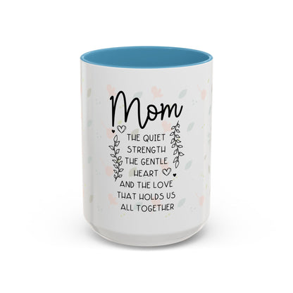 Mom Floral Coffee Mug — "Mom: The Quiet Strength..." Sentimental Mother's Day Gift (11/15oz)