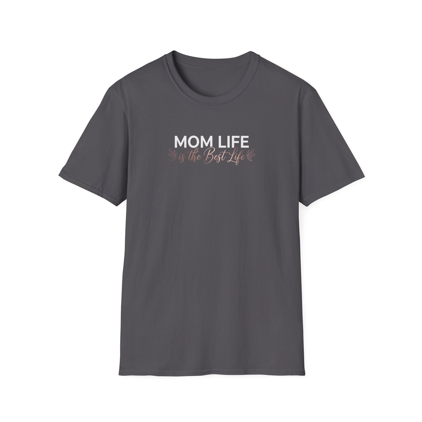 Mom Life Is the Best Life T-Shirt