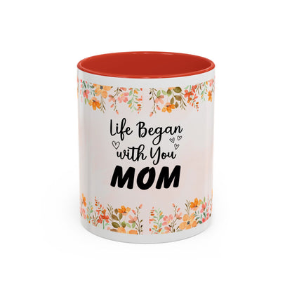 Life Began With You Mom Floral Accent Coffee Mug