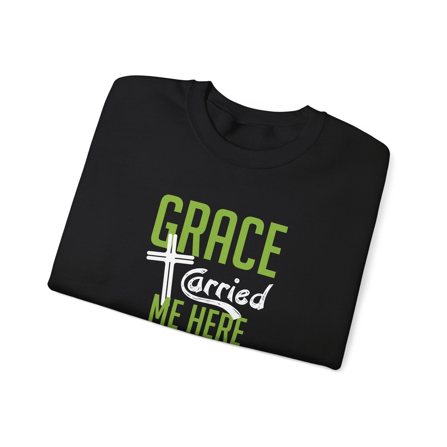 Grace Carried Me Here Sweatshirt