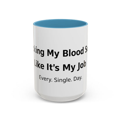 Coffee Mug — “Checking My Blood Sugar Like It’s My Job” Accent Mug (11/15 oz)