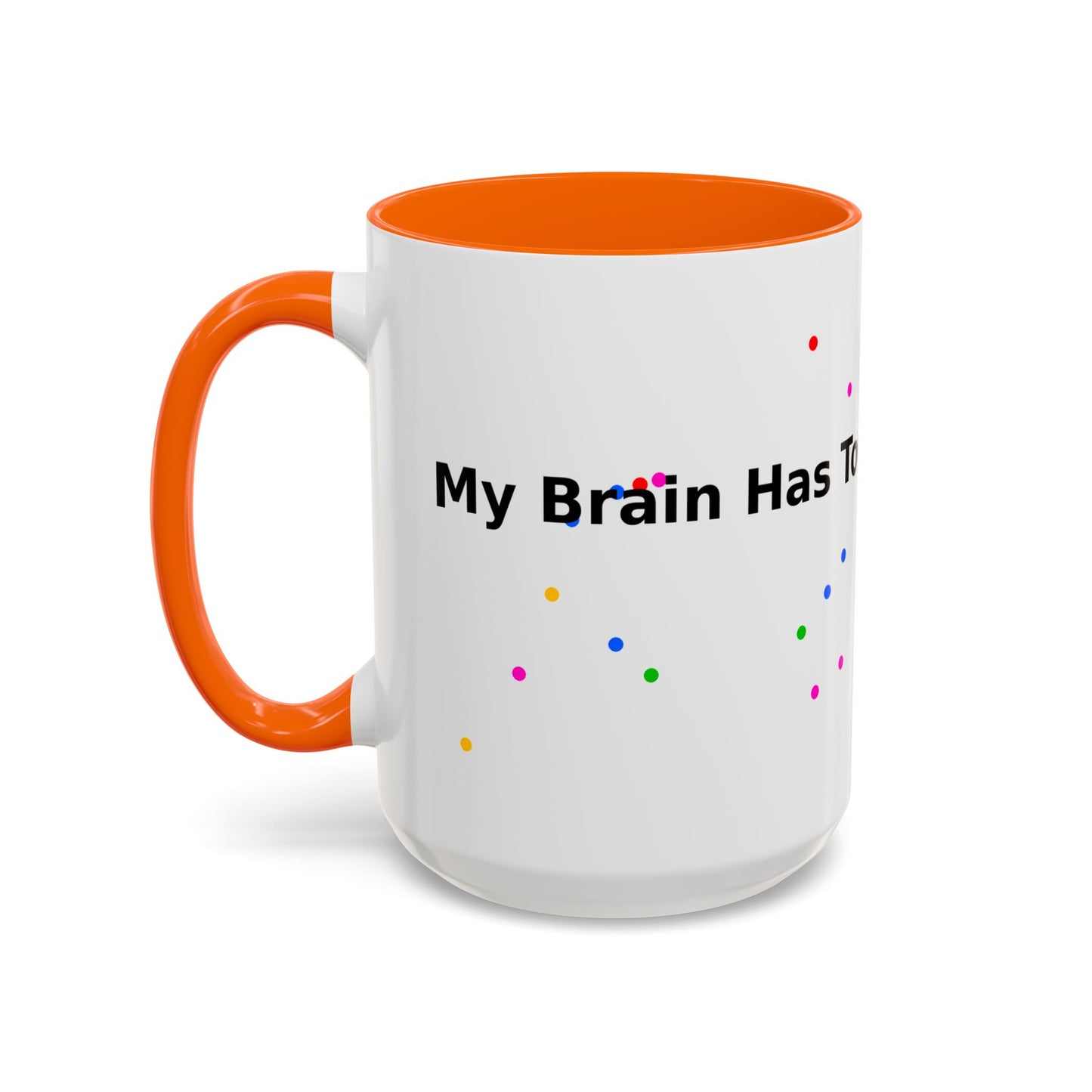 Coffee Mug - "My Brain Has Too Many Tabs Open" Funny Office Gift (11/15 oz)