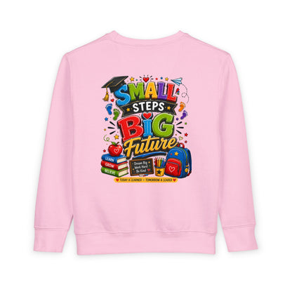 Toddler Sweatshirt - "Small Steps Big Future" Back-to-School Kids Crewneck