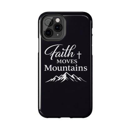 Faith Moves Mountains Tough Phone Case — Christian Inspirational Mountain Design