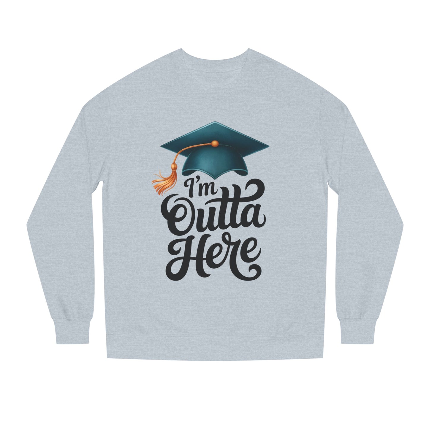 Graduation Crewneck Sweatshirt – “I’m Outta Here” Cap & Tassel Design