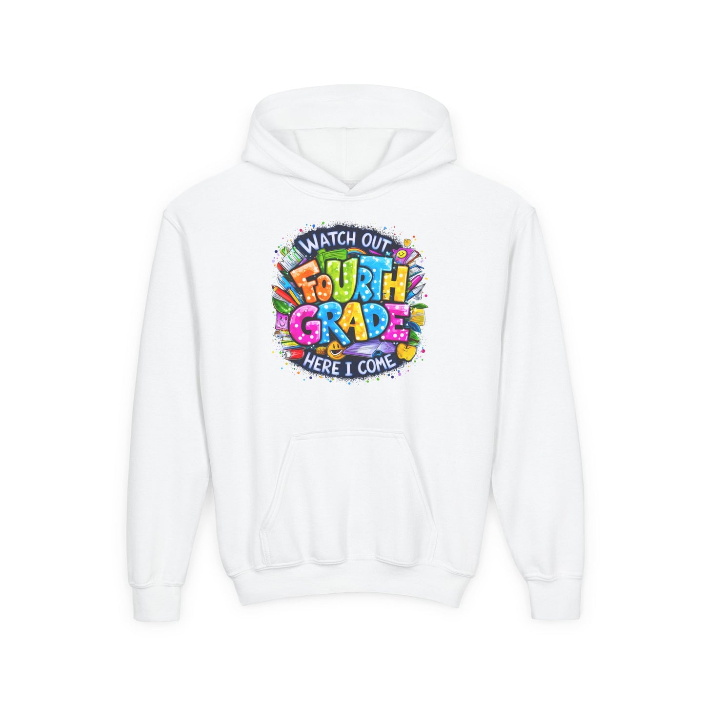 Fourth Grade Hoodie - "Watch Out Fourth Grade Here I Come" Colorful Back-to-School Kids Sweatshirt